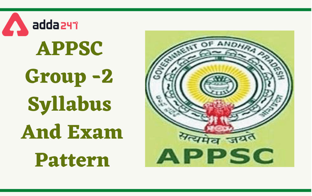APPSC Group 2 Syllabus 2022, Prelims & Mains Exam Pattern & Syllabus_30.1