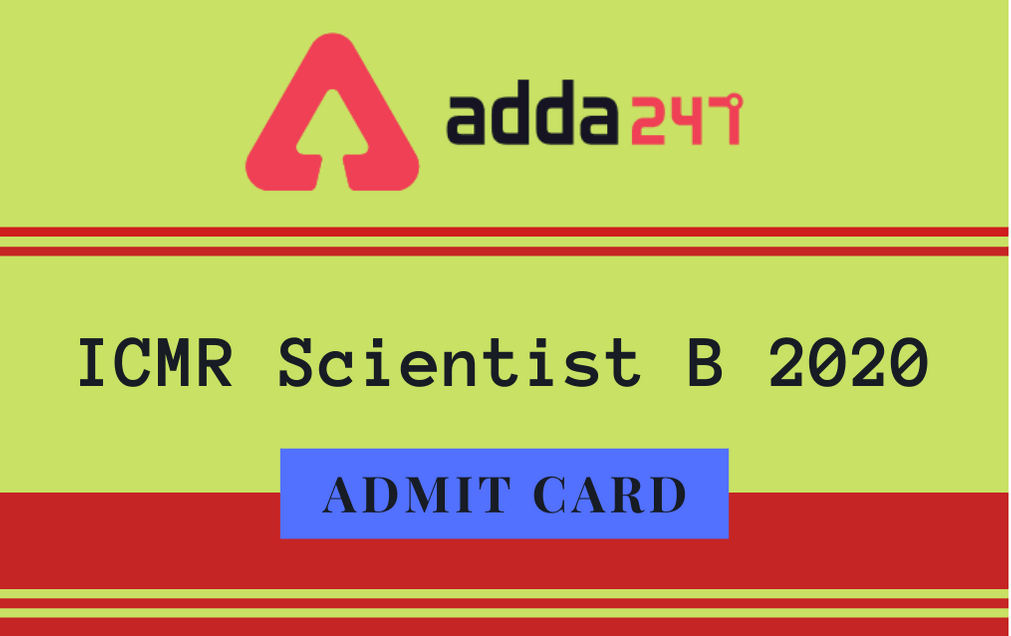ICMR Scientist B Admit Card 2020 Released: Download ICMR Scientist B Hall Ticket_30.1