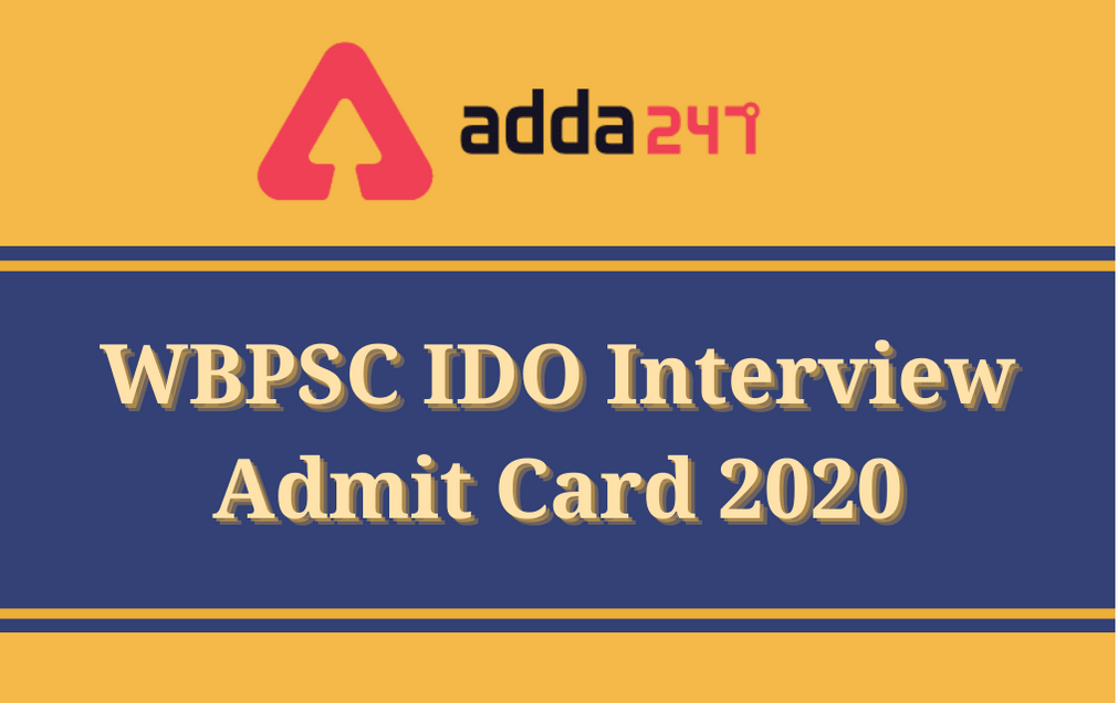 WBPSC IDO Interview Call Letter 2020 Released: Download Admit Card For Advt. 10/2019_30.1