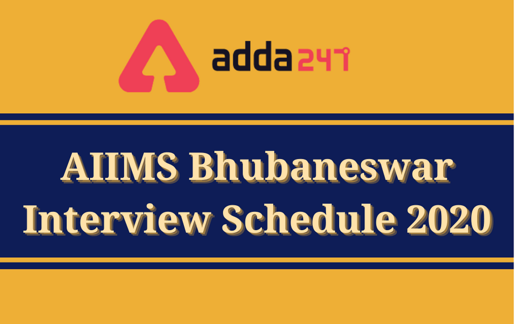 AIIMS Bhubaneswar Interview Schedule 2020 Out: Check Complete Interview Schedule Here_30.1