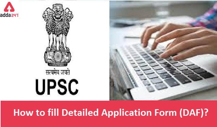 UPSC 2020 Civil Services Main Examination: How to fill Detailed Application Form (DAF)?_30.1
