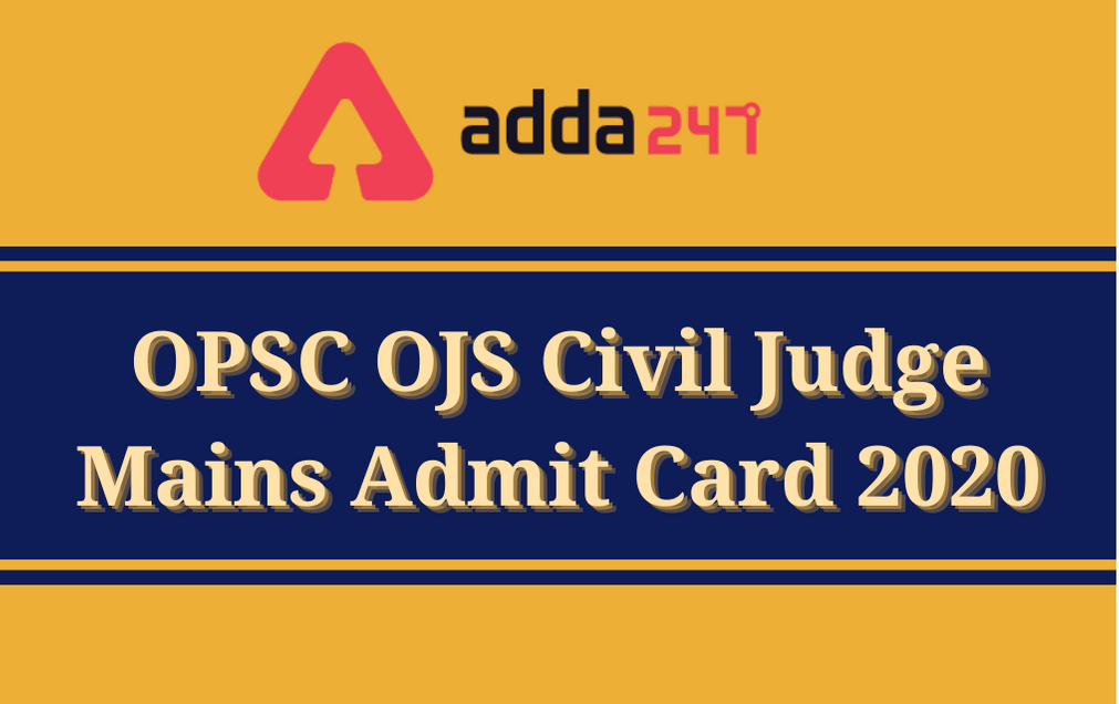 OPSC Civil Judge Admit Card 2020 Out: Download Odisha Judicial Service Mains Admit Card 2020_30.1