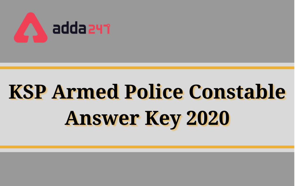 KSP Final Answer Key 2020 Released: Check Armed Police Constable Final Answer Key_30.1