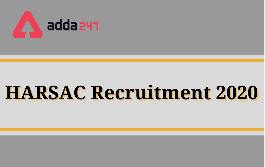 HARSAC Recruitment 2020: Apply Offline For 46 Vacancies_30.1