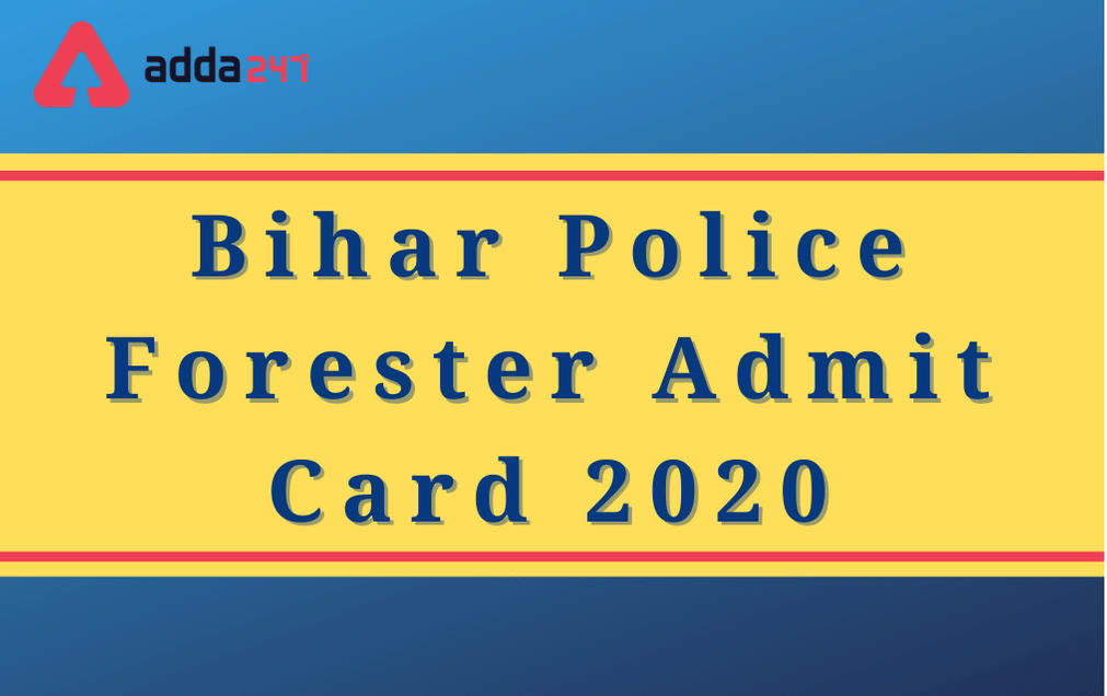 Bihar Police Forester Admit Card 2020 Out: Direct Link To Download Hall Ticket_30.1
