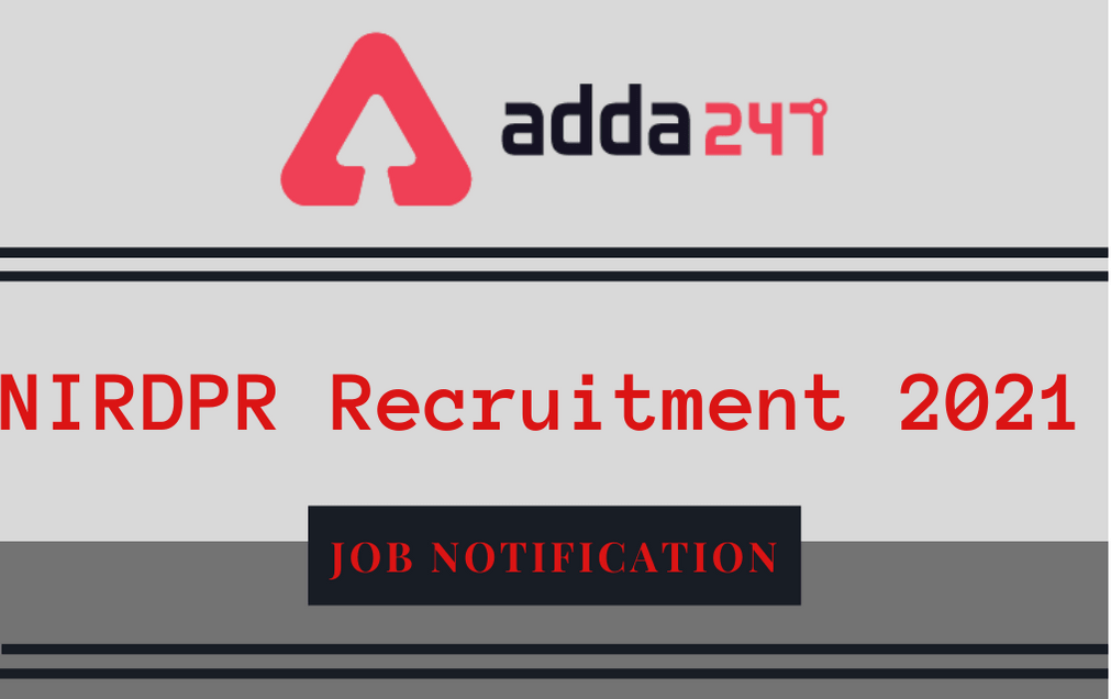 NIRDPR Recruitment 2021: Apply For 510 Vacancies @nirdpr.gov.in_40.1