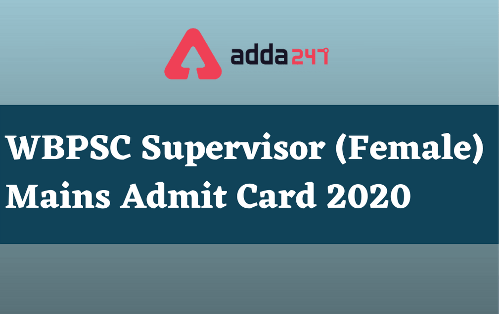 WBPSC Female Supervisor Admit Card 2020 Out: Download Mains Hall Ticket_30.1