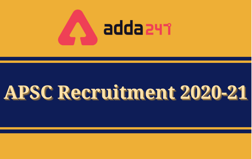 APSC Recruitment 2020-21: Apply Online For 92 Vacancies_30.1