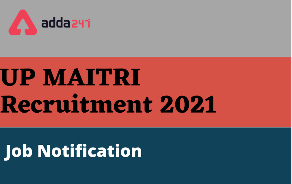 UP MAITRI Recruitment 2021: Apply For 1250 Vacancies_30.1