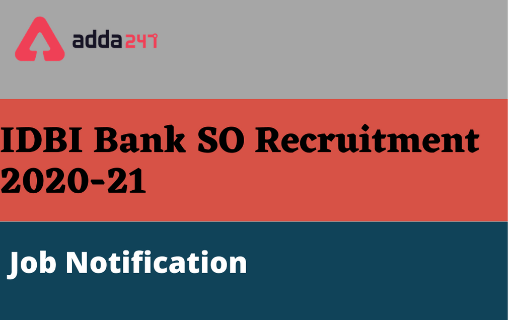 IDBI Bank SO Recruitment 2020-21: Apply Online For 134 Vacancies_30.1