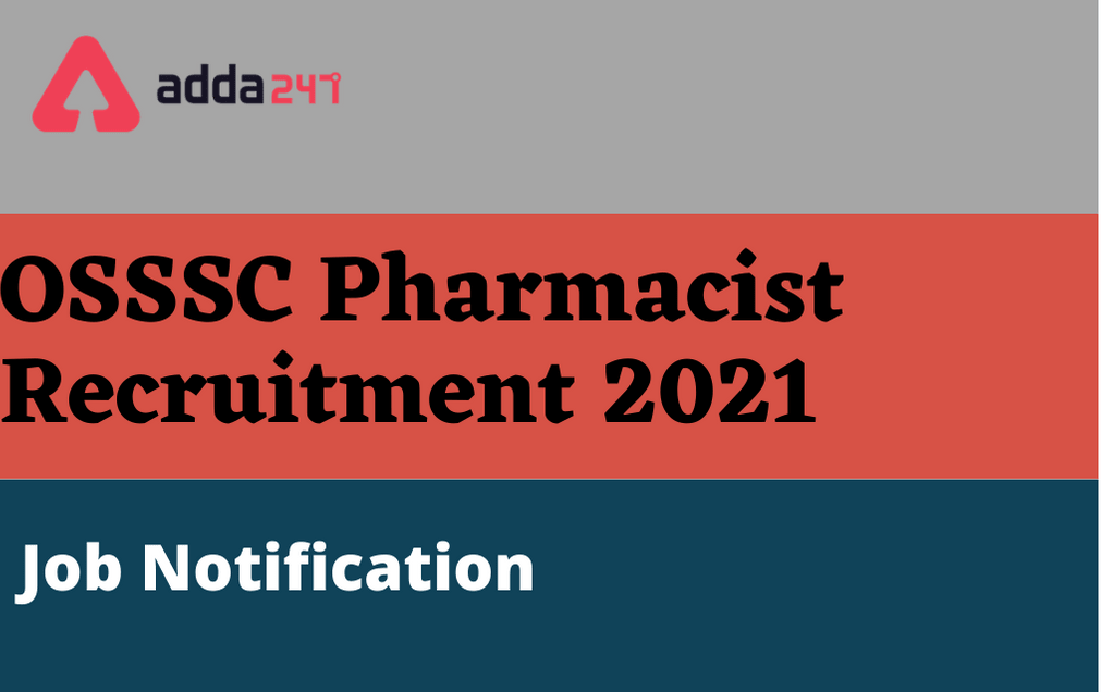 OSSSC Pharmacist Recruitment 2021: Apply Online For 600 Posts_30.1