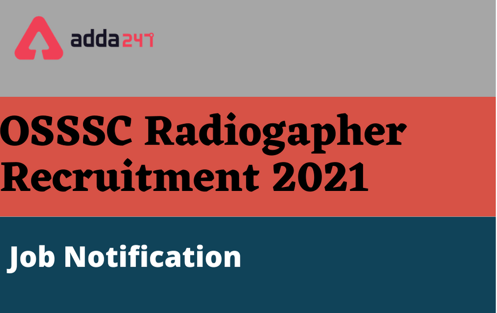 OSSSC Radiographer Recruitment 2021: Apply Online For 200 Vacancies_30.1