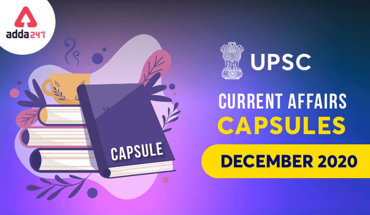 UPSC Monthly Current Affairs Capsule : December 2020_30.1