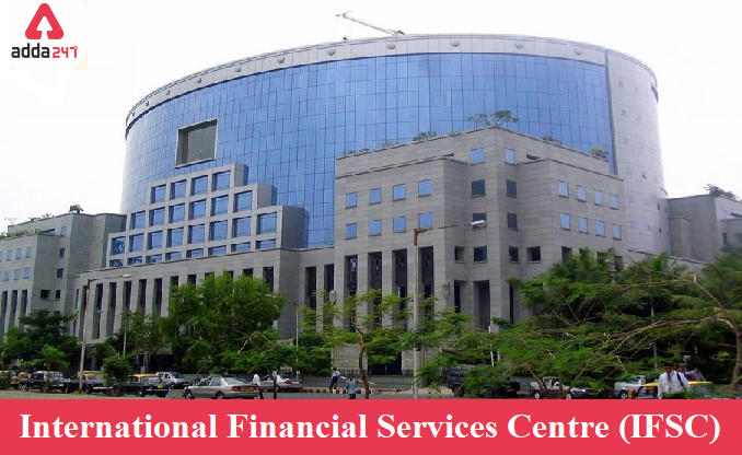 International Financial Services Centre (IFSC): Explained_30.1