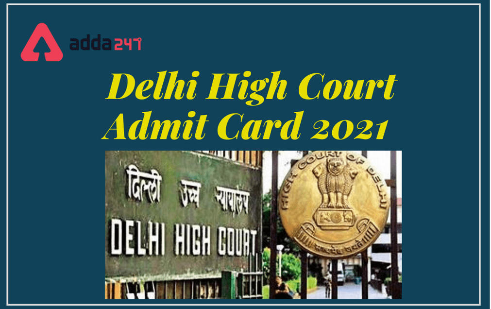Delhi High Court Admit Card 2021: Jr Judicial Asst Prelims Exam Date Out_30.1