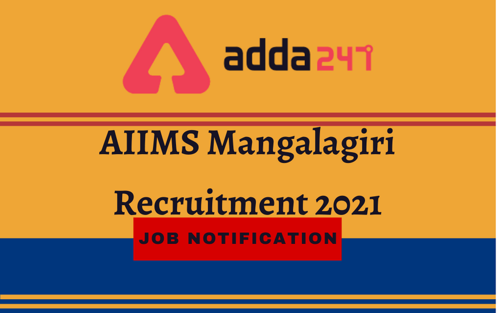 AIIMS Mangalagiri Recruitment 2021: Apply Online For 116 Faculty (Group A)_30.1