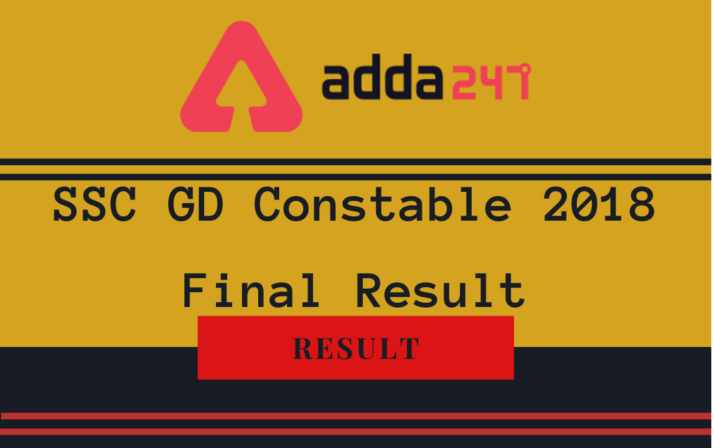 SSC GD 2018 Final Result Out: Check SSC GD Constables Result_30.1