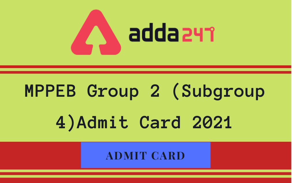 MPPEB Group 02 Admit Card 2021 Out: Download Group 2 (Sub Group 4) Hall Ticket_30.1