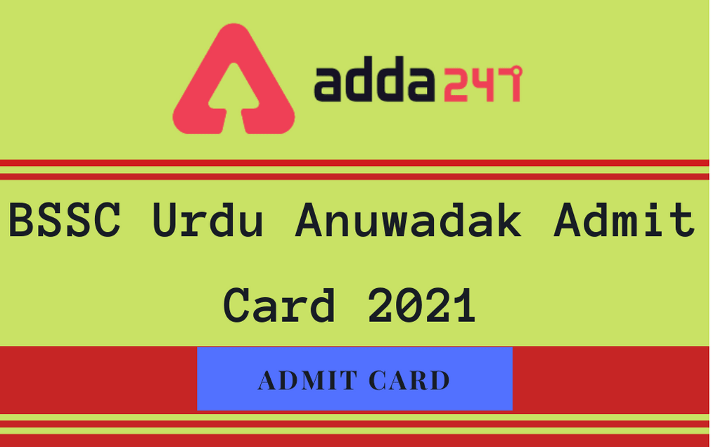 BSSC Sahayak Urdu Anuwadak Admit Card 2021 Out: Download Admit Card Here_30.1