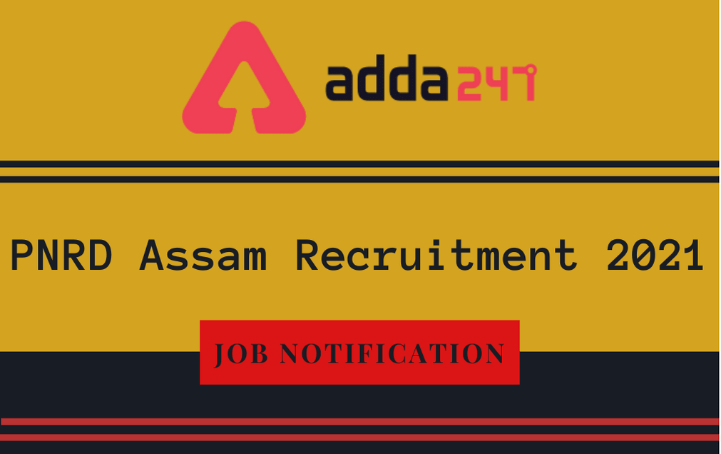 PNRD Assam Recruitment 2021: Apply Online For 377 Group D Posts_30.1