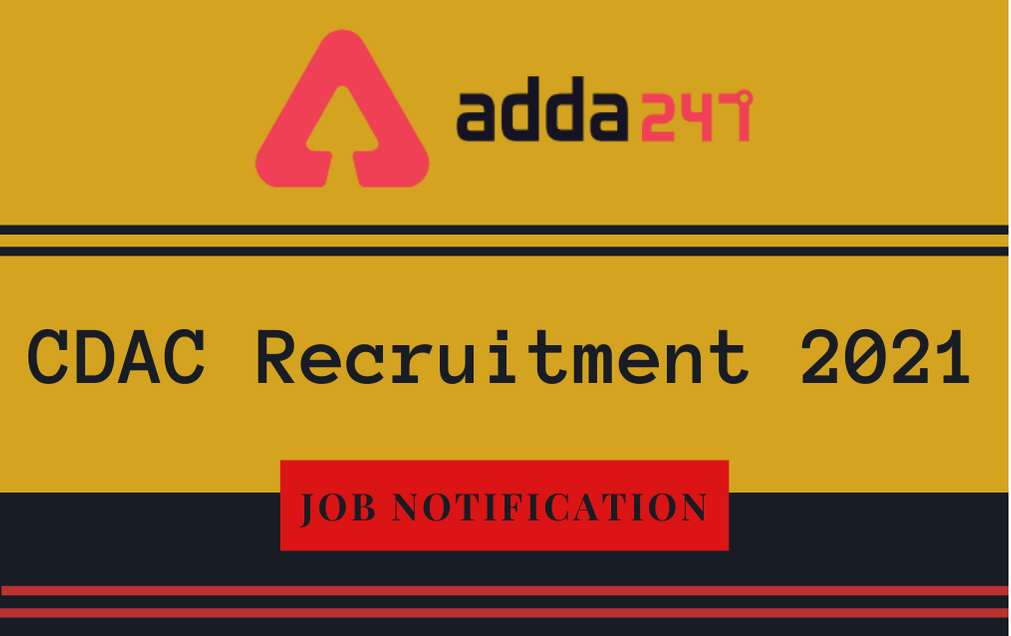 CDAC Recruitment 2021: Apply For 100 Engineer & Technician_30.1