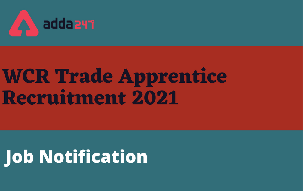 WCR Trade Apprentice Recruitment 2021: Apply Online For 561 Posts_30.1