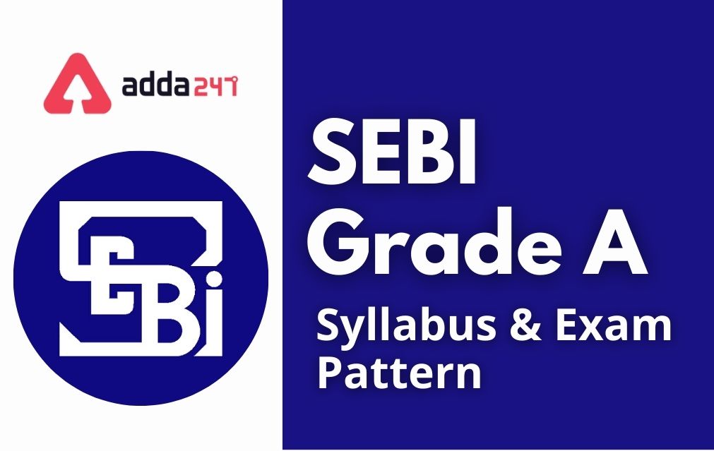 SEBI Grade A Syllabus 2022, Exam Pattern for SEBI Grade A Officer_50.1