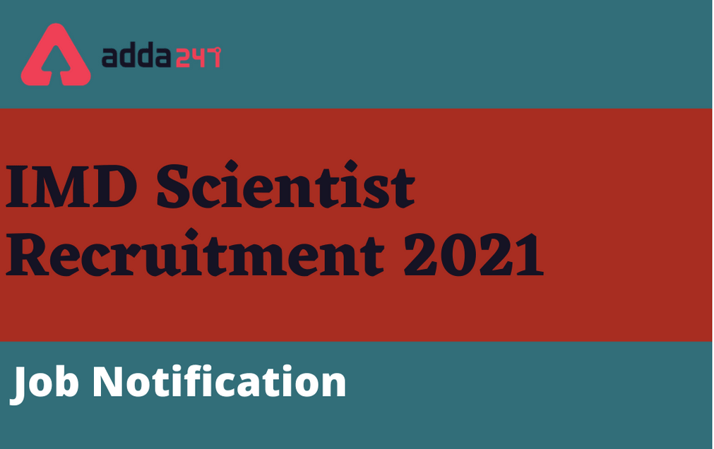 IMD Scientist Recruitment 2021: Apply Online For 54 Scientists Posts_30.1