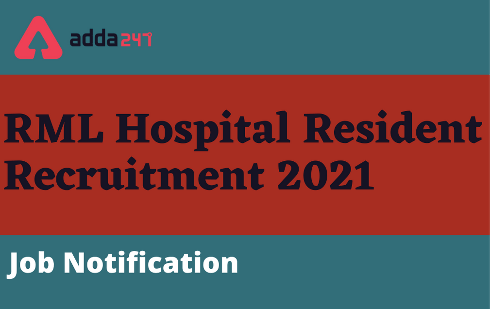 RML Hospital Resident Recruitment 2021: Apply For 329 Junior & Senior Resident Posts_30.1