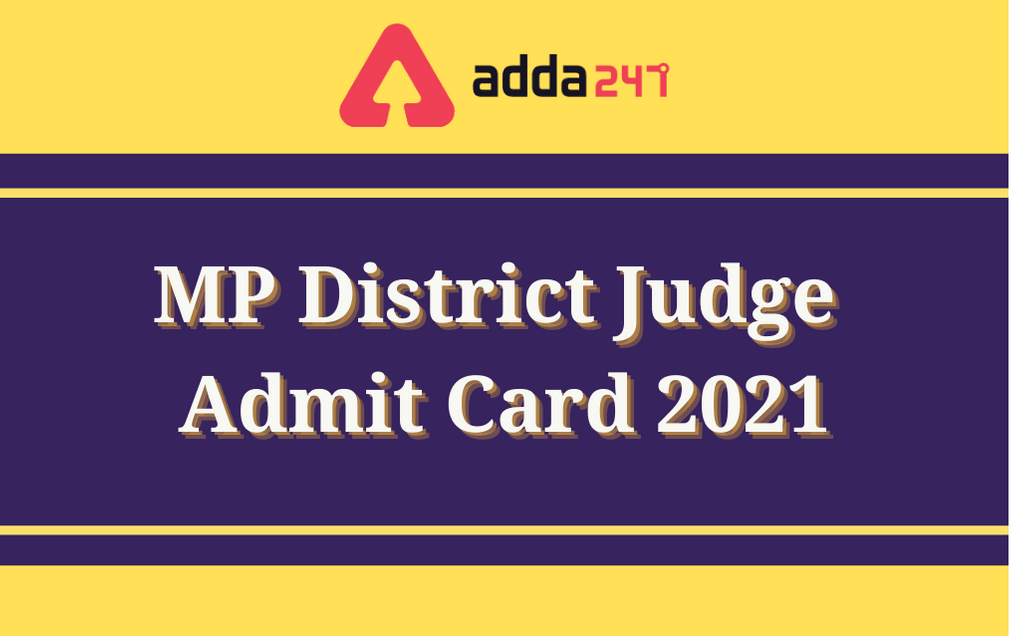 MP High Court District Judge Prelims Admit Card 2021: Check Exam Dates Here_30.1