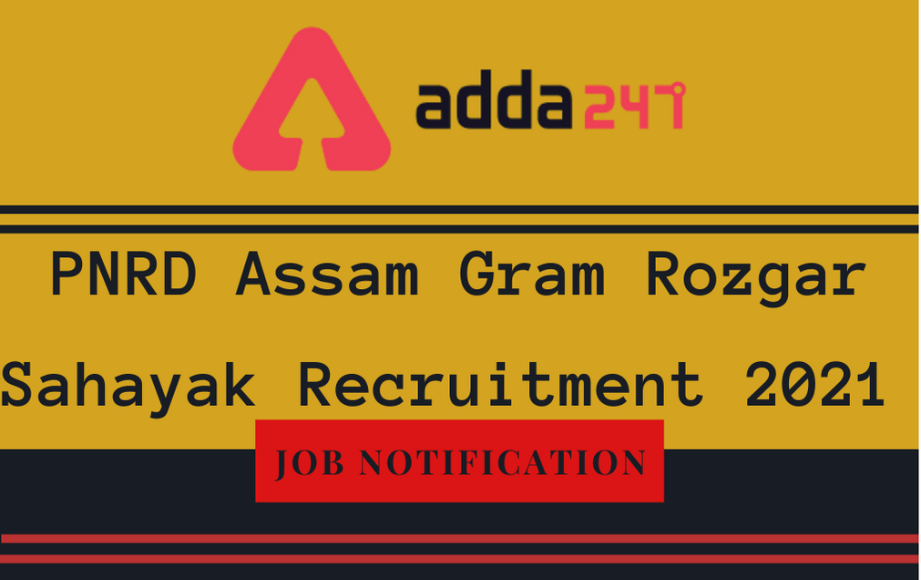PNRD Assam Gram Rozgar Sahayak Recruitment 2021: Apply Online For 1324 Vacancies_30.1