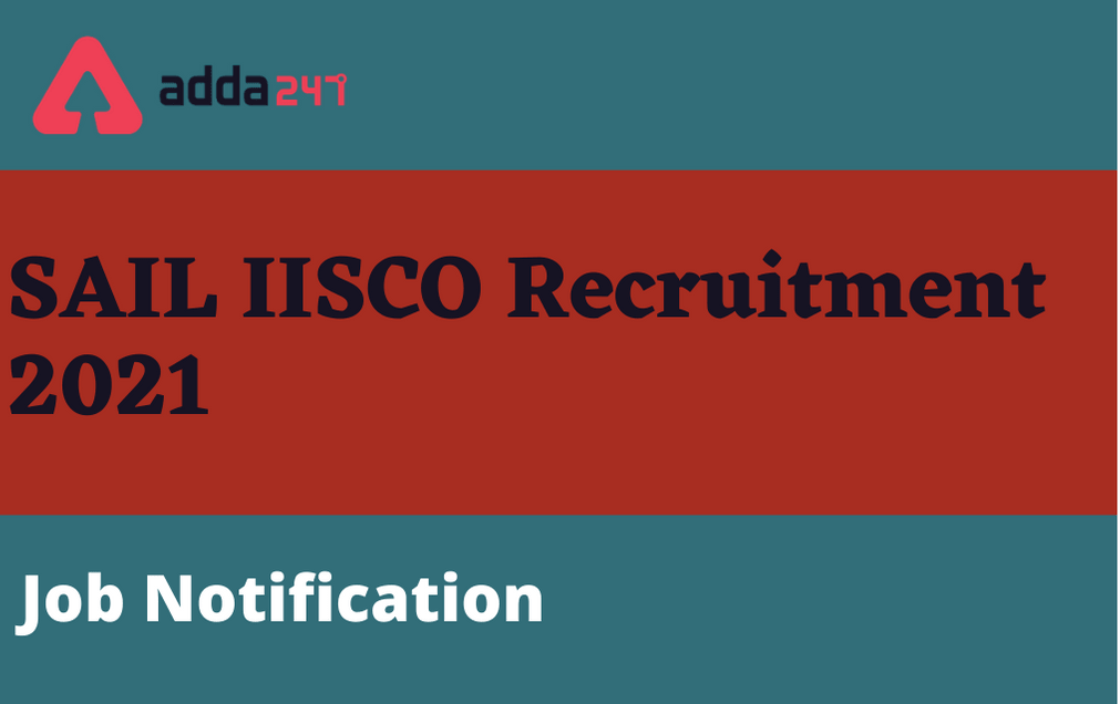 SAIL IISCO Recruitment 2021: Apply Offline For 46 Vacancies_30.1
