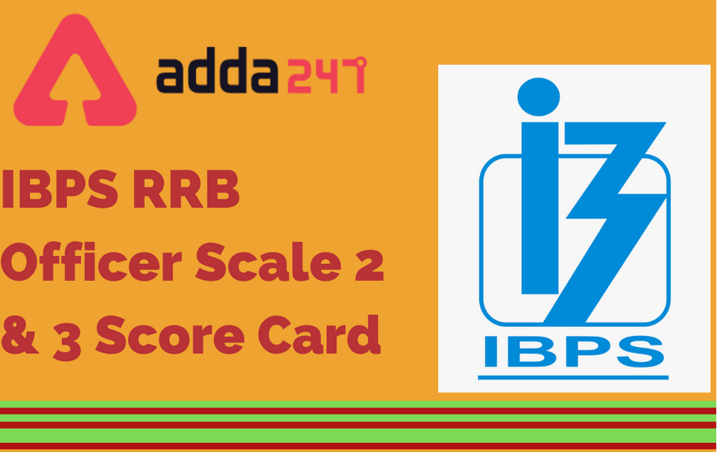 IBPS RRB Officer Scale 2 & 3 Score Card 2021 Out: Check Score Card, Marks_30.1