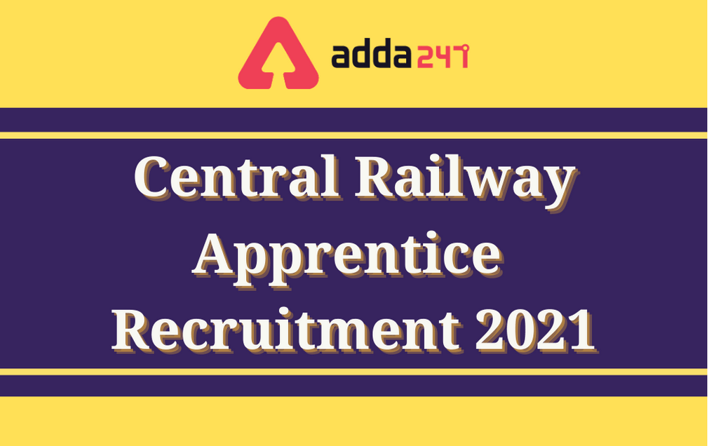 Central Railway Apprentice Recruitment 2021: Apply Online For 2532 Vacancies_30.1