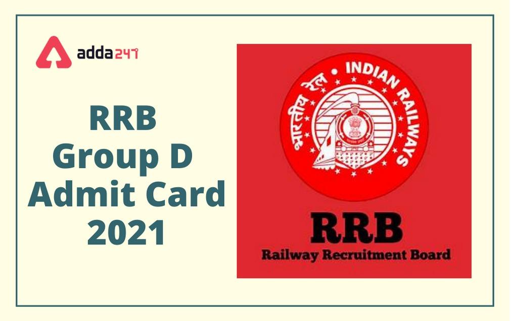 RRB Group D Admit Card 2021, Admit Card Release Date Out_30.1