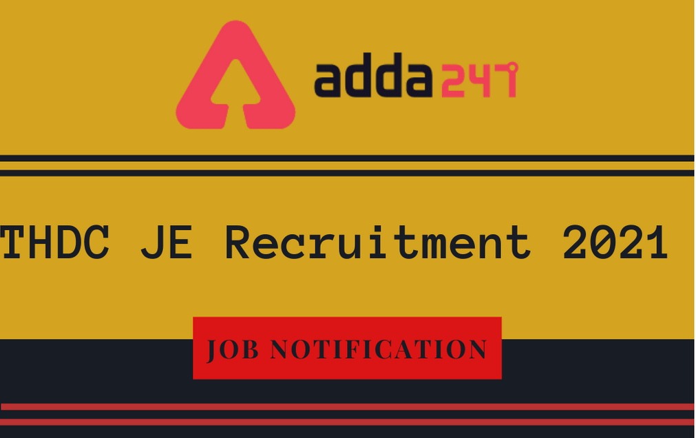 THDC JE Recruitment 2021: Apply Online For JE Trainee Posts_40.1