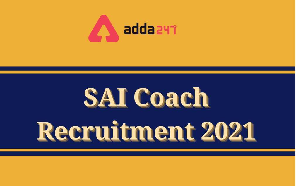 SAI Coach Recruitment 2021: Apply Online Extended For 320 Coach & Assistant Coach Posts_30.1