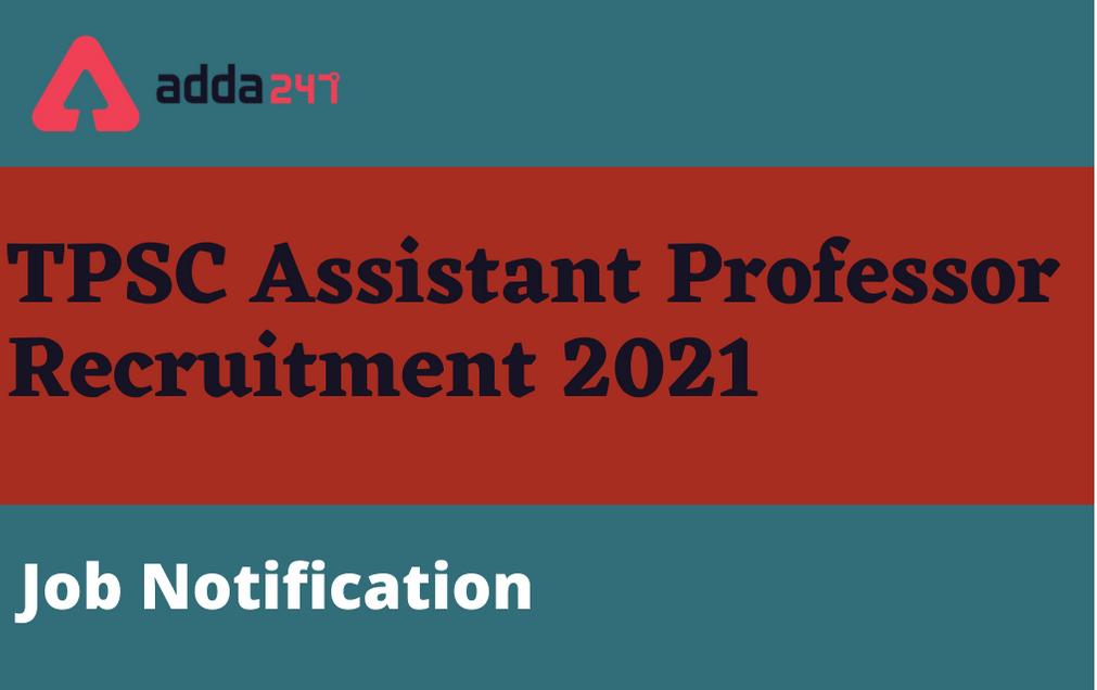 TPSC Assistant Professor Recruitment 2021: Apply Online Extended For 40 Posts_30.1