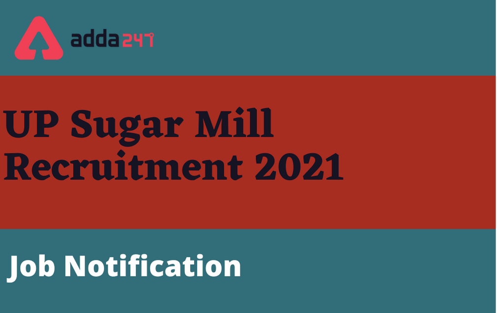 UP Sugar Mill Recruitment 2021: Apply Online For 93 Vacancies_30.1