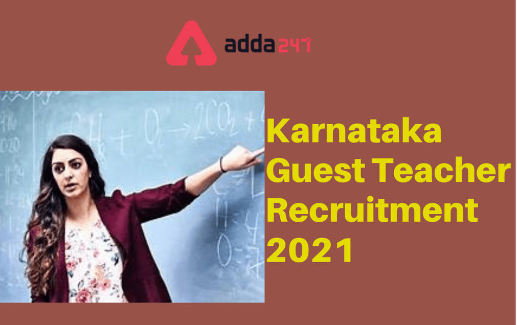 Karnataka Guest Teacher Recruitment 2021: Apply For 3473 Vacancies_30.1