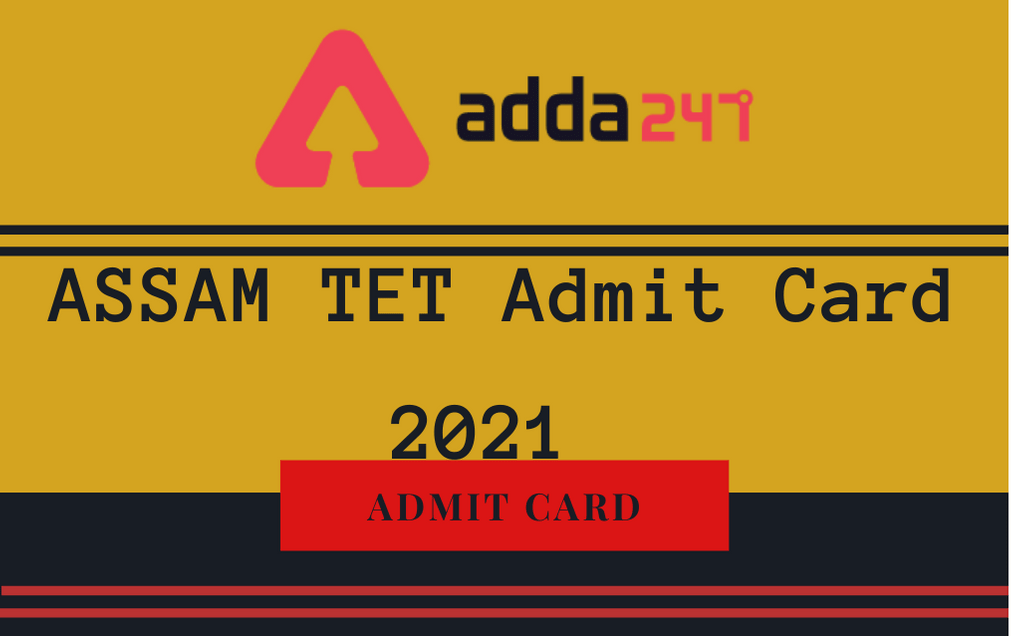Assam TET Admit Card 2021 Out: Download SSA Assam Special TET Admit Card_30.1
