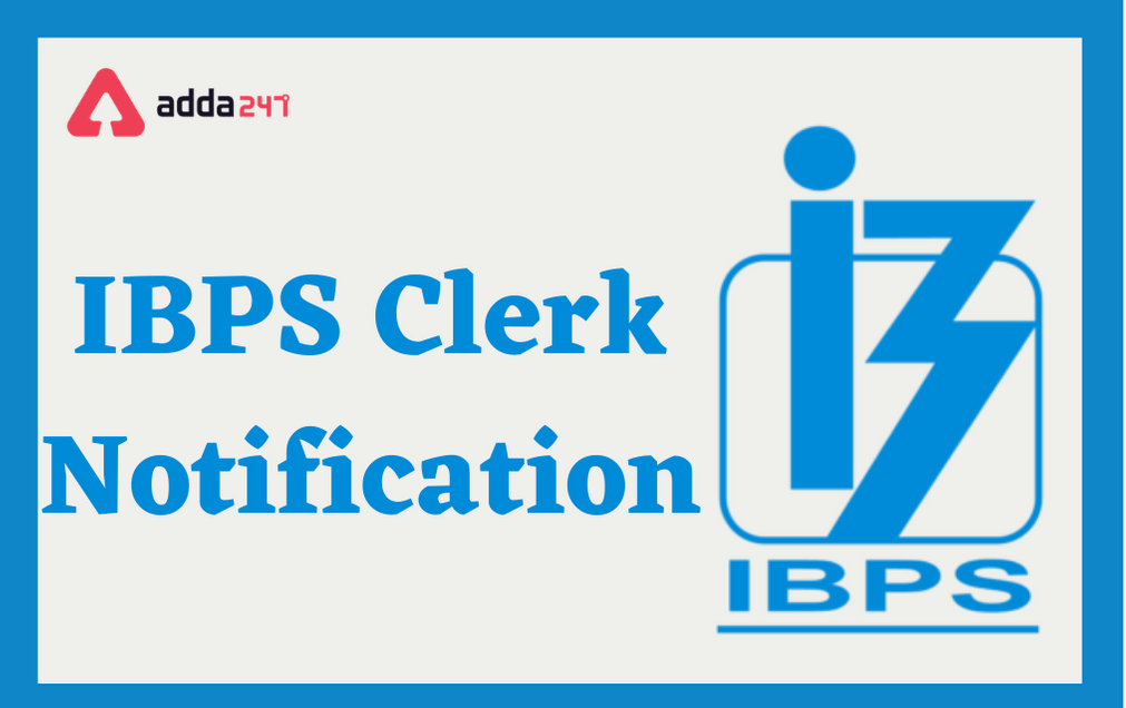 IBPS Clerk Notification 2021 Out for 7855 Clerk Posts_30.1