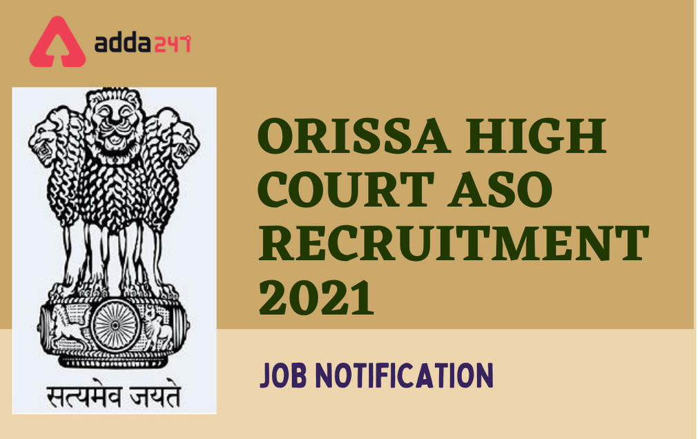 Odisha High Court ASO Recruitment 2021: Apply Online For 202 Assistant Section Officer Posts_30.1