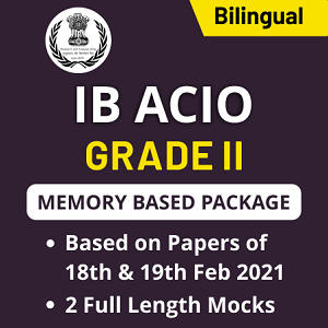 IB ACIO General Awareness Questions: Check February 18, 2021 GK-GS Questions_40.1