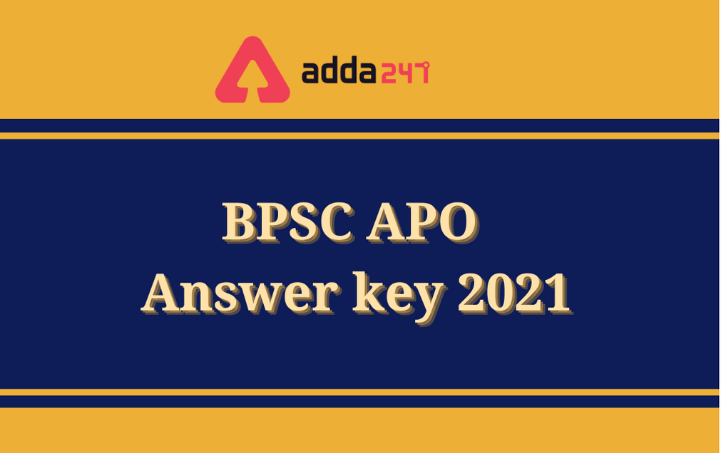 BPSC APO Answer Key 2021: Prelims Final Answer Key Out_30.1