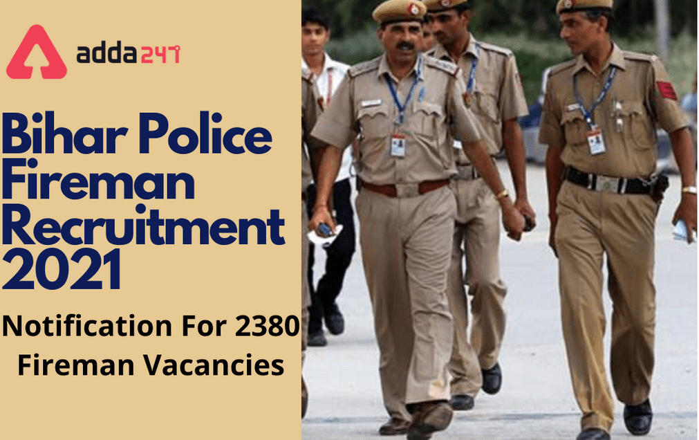 Bihar Police Fireman Recruitment 2021: Exam Date Out For 2380 Fireman Vacancies_30.1