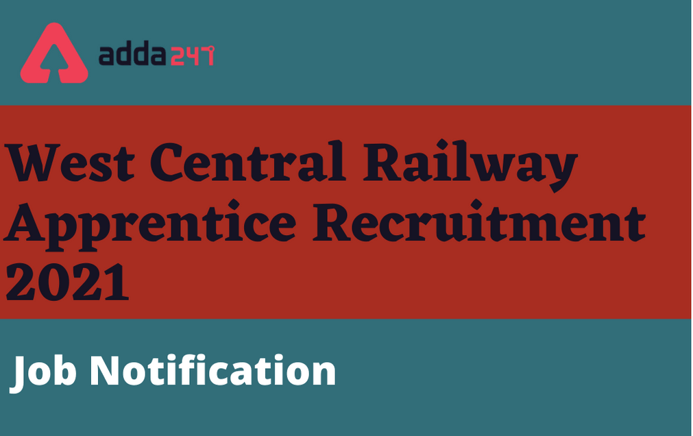 West Central Railway Apprentice Recruitment 2021: Apply Online For 165 Posts_30.1