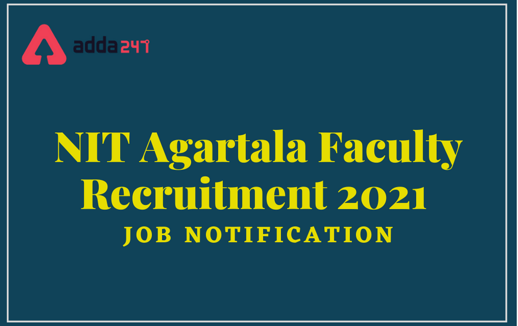 NIT Agartala Recruitment 2021: Apply Online For 58 Assistant Professor Posts_30.1