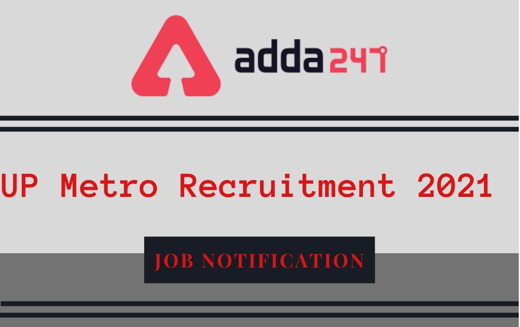UP Metro Recruitment 2021: Apply Online For 292 Station Controller & Maintainer_30.1