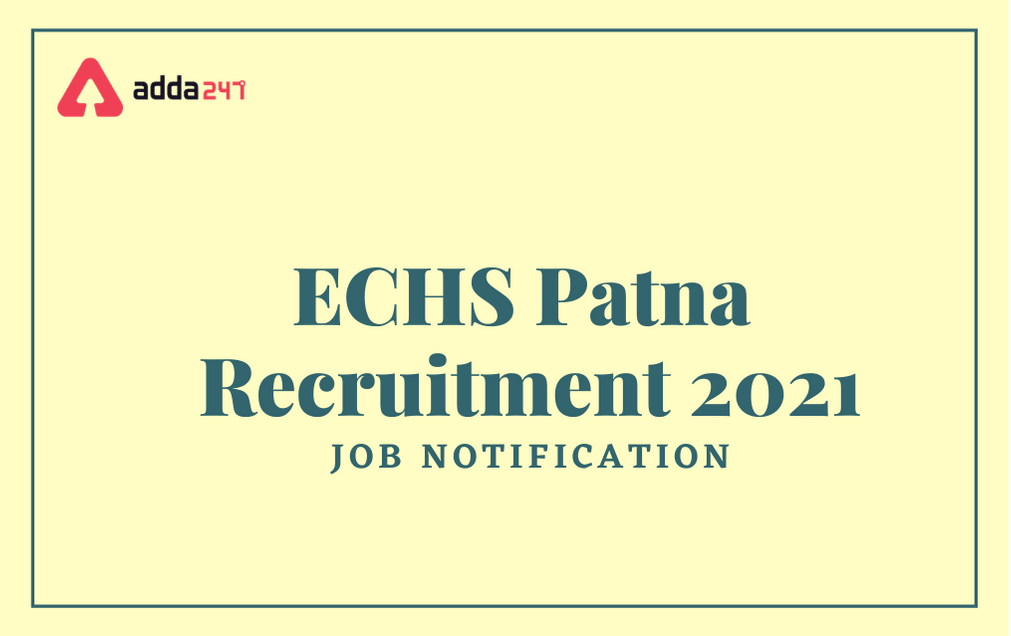 ECHS Patna Recruitment 2021: Application Form For 79 DEO And Other Posts_30.1